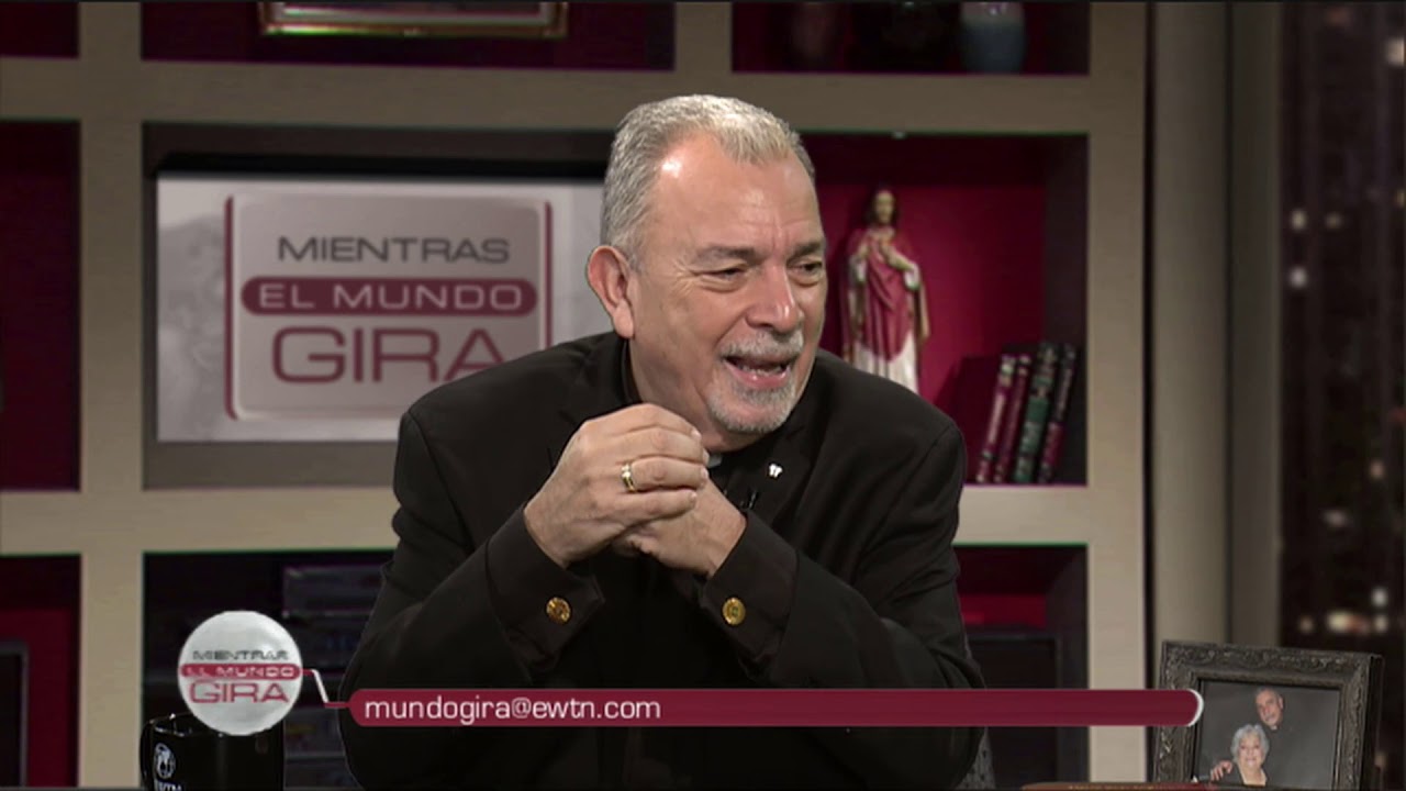 Mientras el Mundo Gira–Nada Te Turbe… (La Confianza en Dios) • 19 | Noviembre | 2019