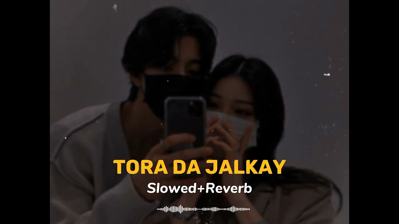 Tora Da Jalkay (Slowed+Reverb) Pashto Songs