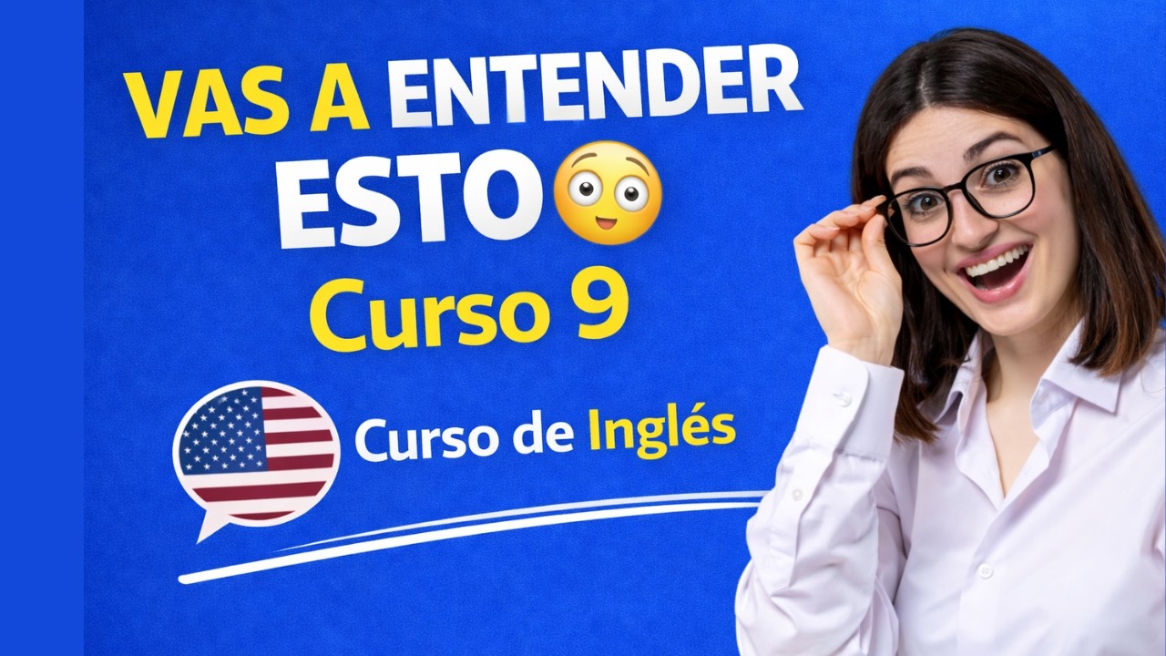 Aprender Inglés para Principiantes | Curso Básico Fácil y Rápido | Curso 9