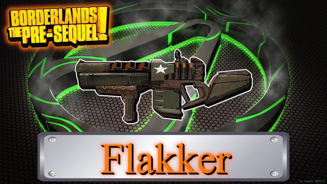 Legendary Item Guide | Flakker | [Borderlands The Pre-Sequel]