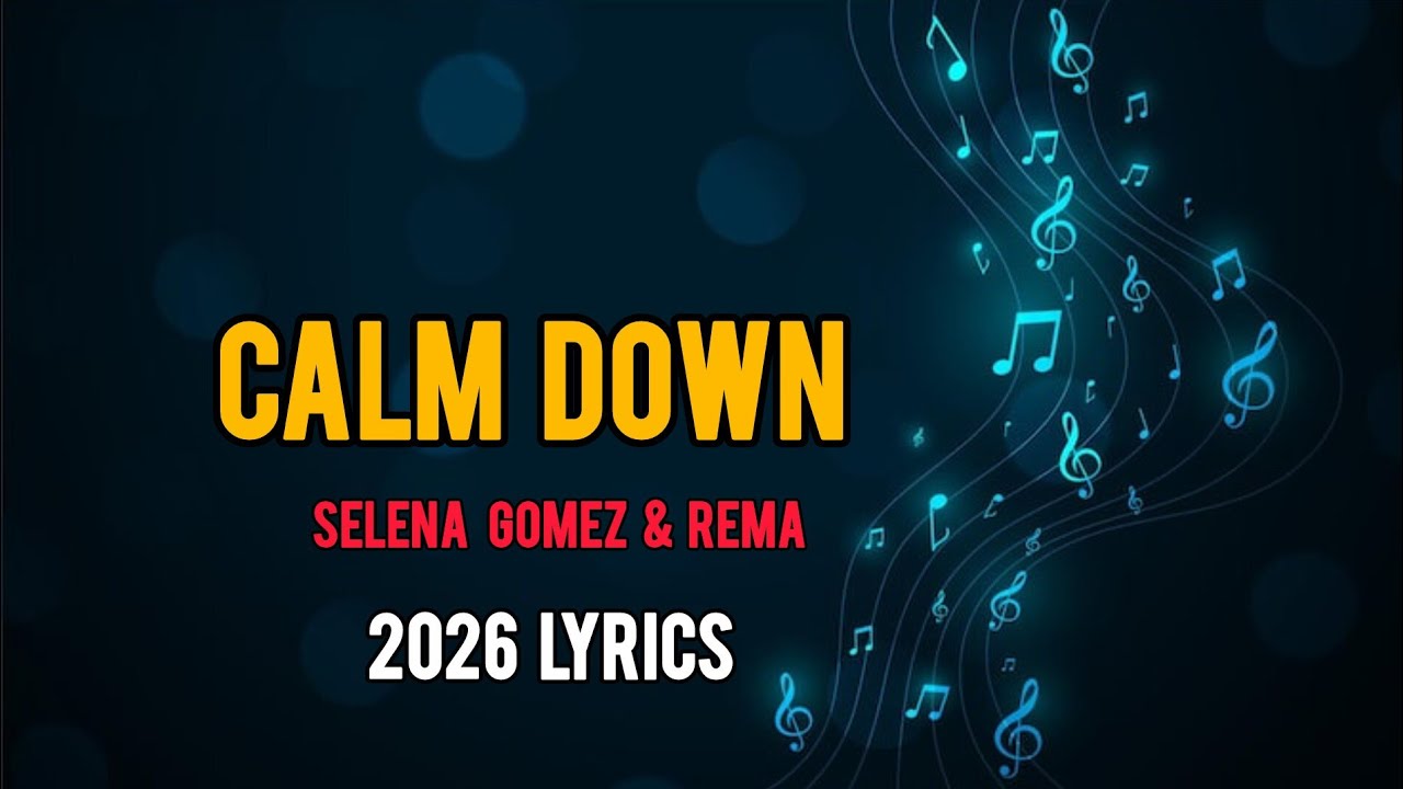 Selena Gomez & Rema - Calm down ( new 2026 lyrics)