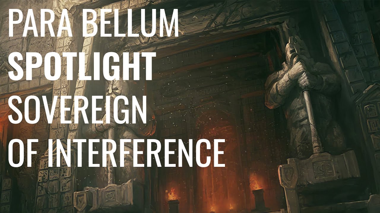 The Lore Of Conquest - The Sovereign Of Interference | Para Bellum Spotlight