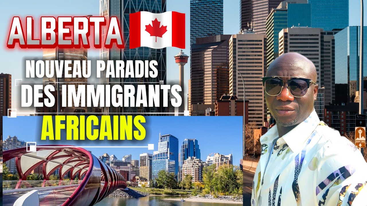 AVANTAGES DE VIVRE EN ALBERTA POUR UN Immigrant Africain