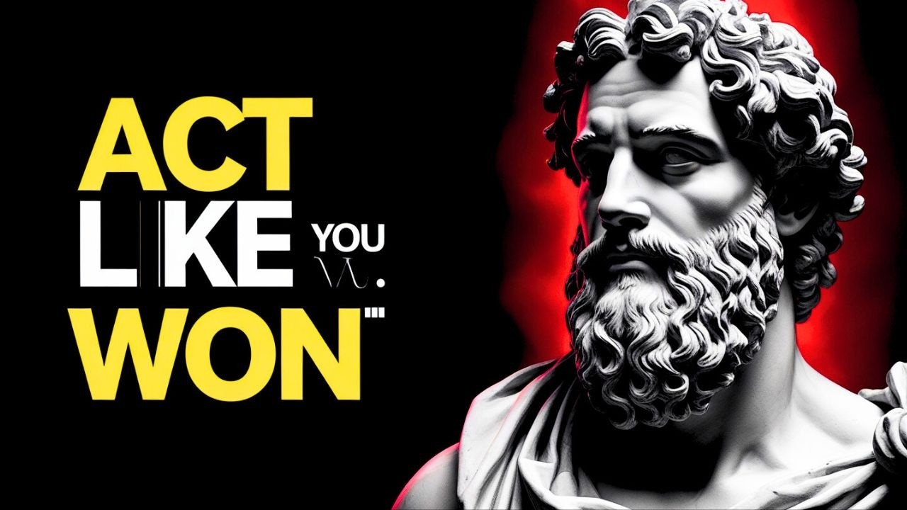 Act Like You’ve Already Won – 5 Stoic Mind Frames That Change Everything | Stoicism