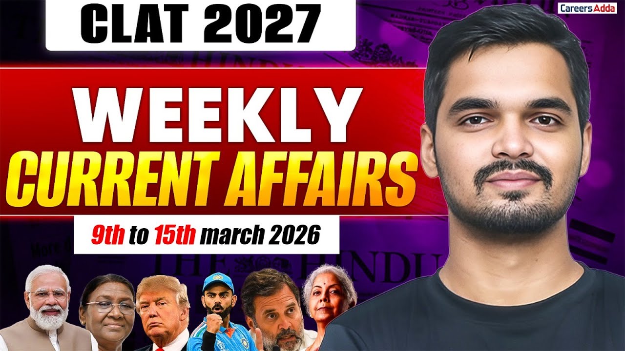 CLAT 2027 Weekly Current Affairs (9- 15th March 2026) | Important Weekly Current Affairs | The Hindu