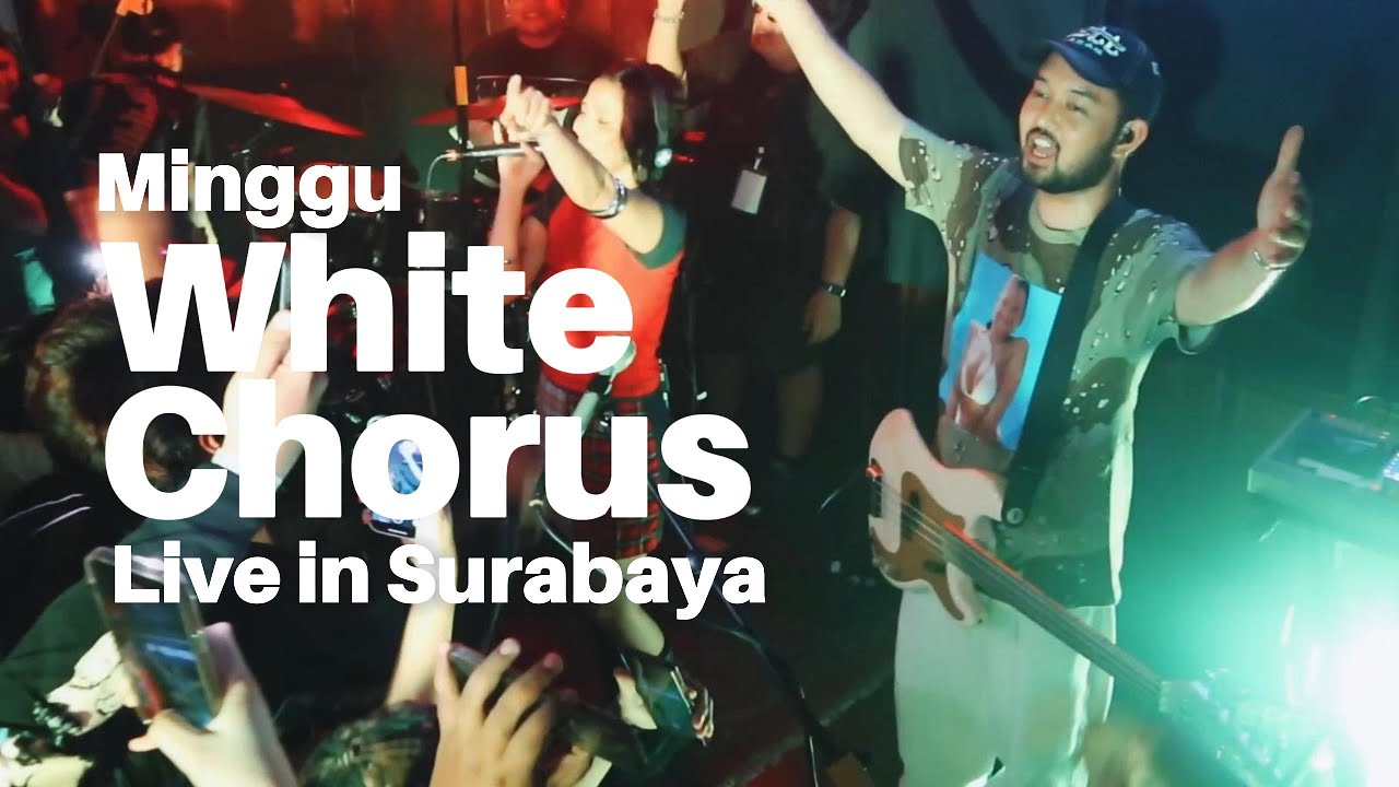 White Chorus (Live in Surabaya) - Minggu