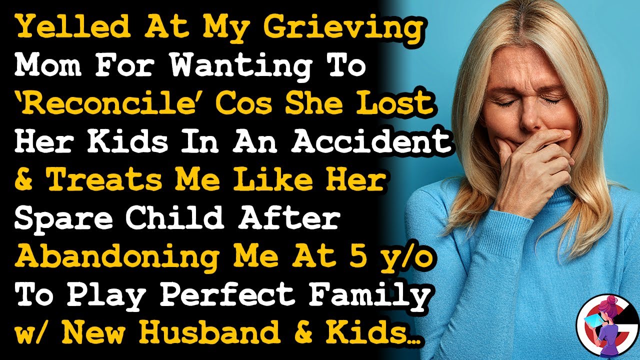 Yelled At My Mom For Wanting To Reconcile After Abandoning Me For Years, Cos She Lost Her Kids~ AITA