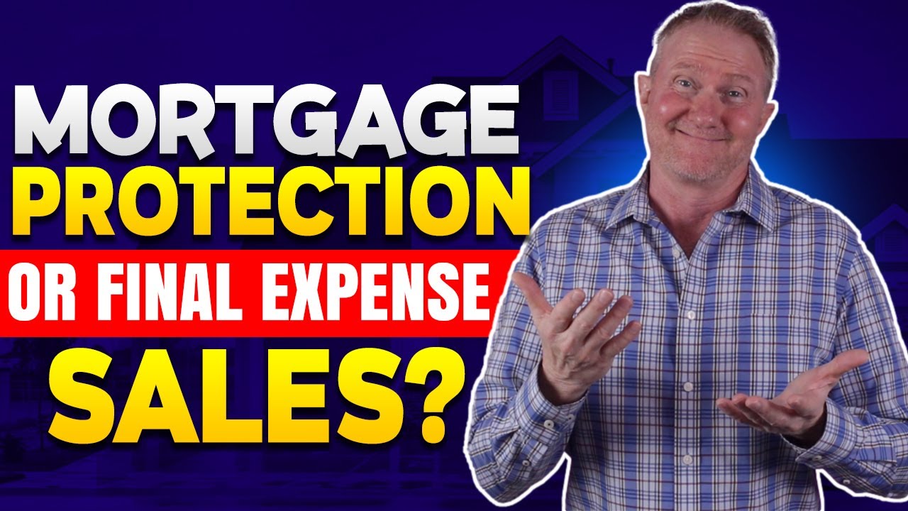 Should You Sell Mortgage Protection or Final Expense Insurance?