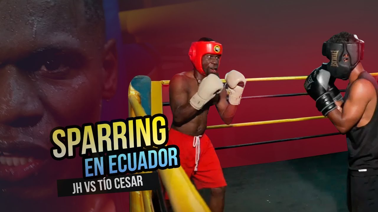 Duelo INTENSO 🥊 JH vs TÍO CÉSAR QUINTERO | SPARRING en ECUADOR 🇪🇨