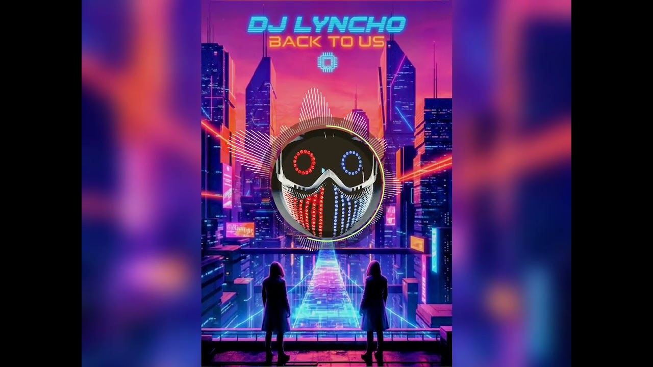 DJ LYNCHO - BACK TO US