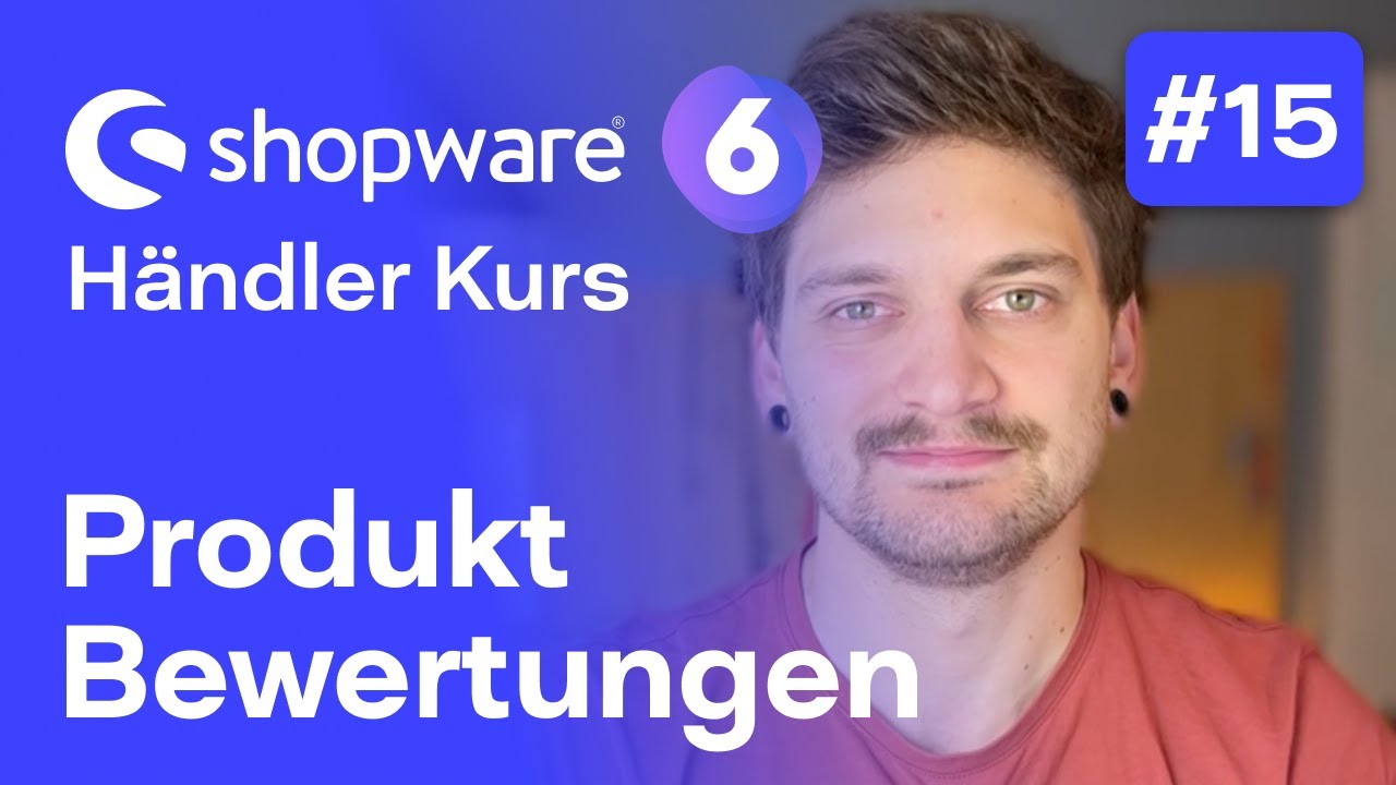 Shopware 6 Bewertungen | #15 Kostenloser Kurs für Händler | Shopware 6