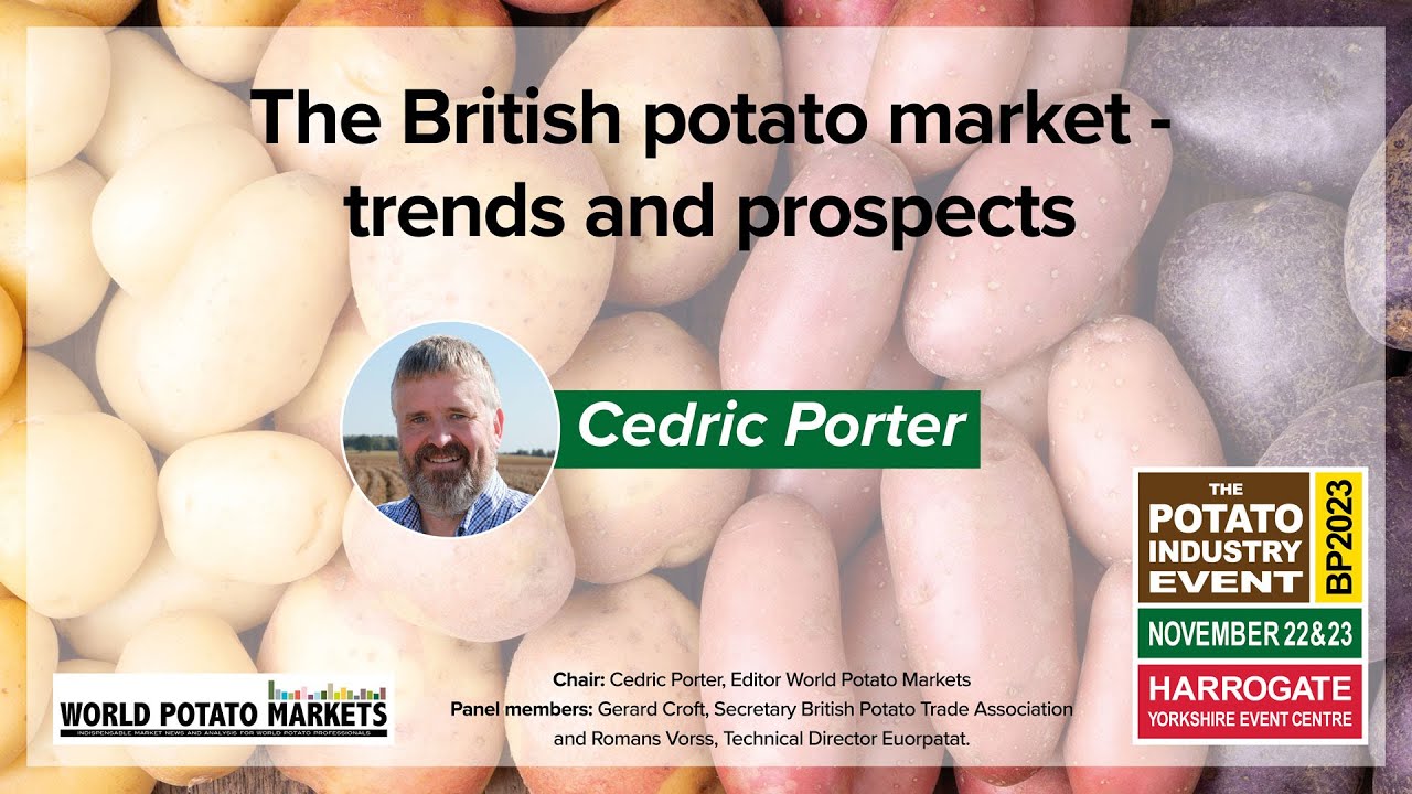 The British potato market trends and prospects with Cedric Porter
