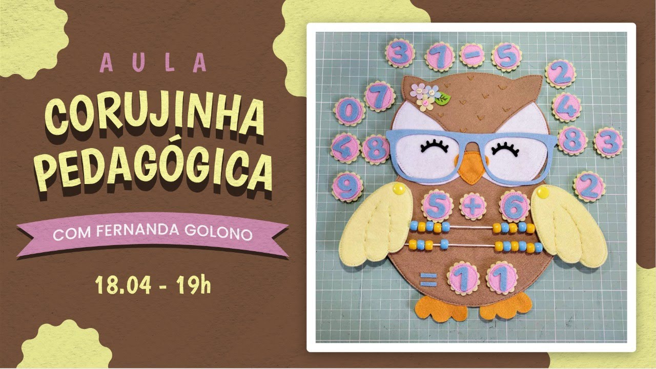 Corujinha Pedagógica em Feltro - Aula AO VIVO + MOLDE GRATUITO
