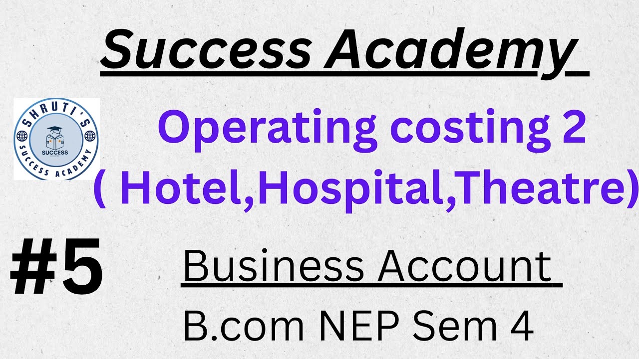 Bcom NEP sem 4  | Business Account Operating costing 2 ( Hotel Hospital Theatre )