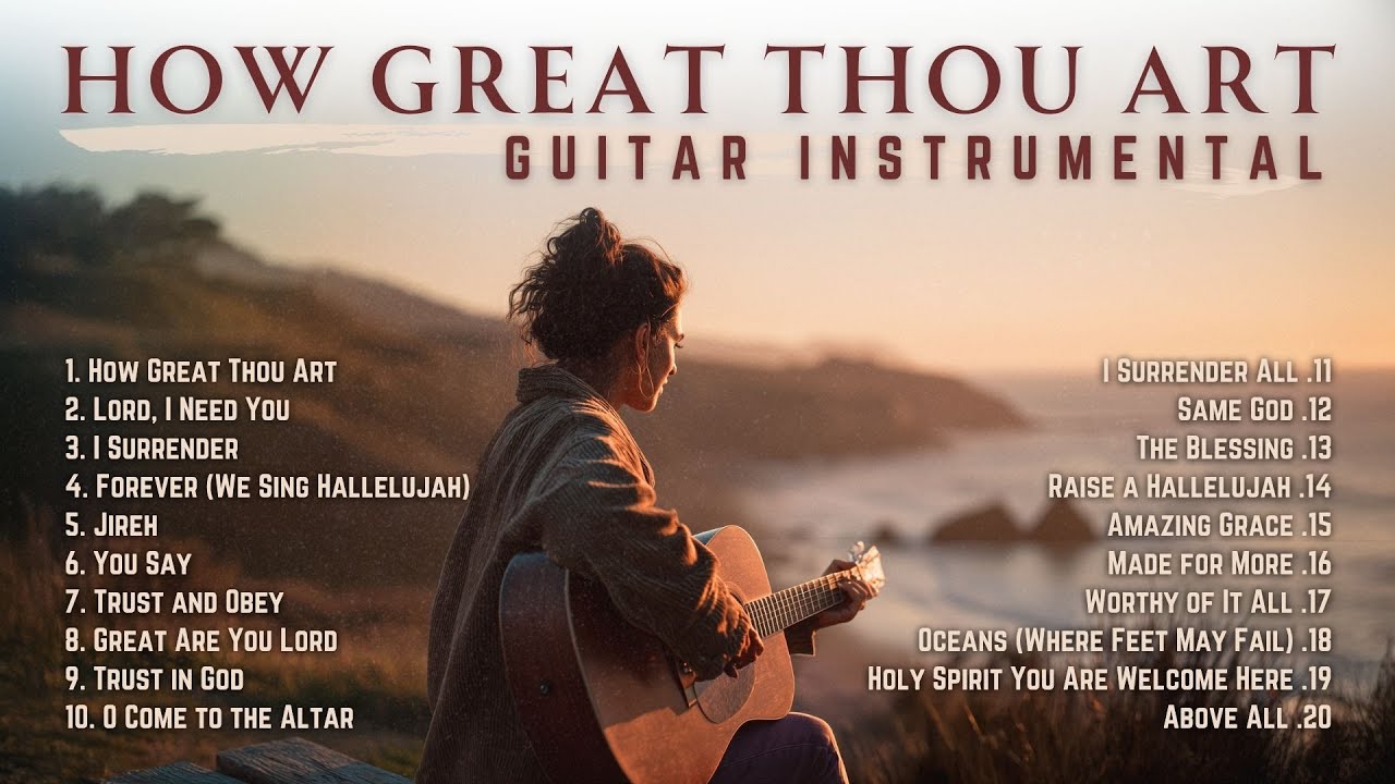 How Great Thou Art | Peaceful Gospel Songs on Acoustic Guitar