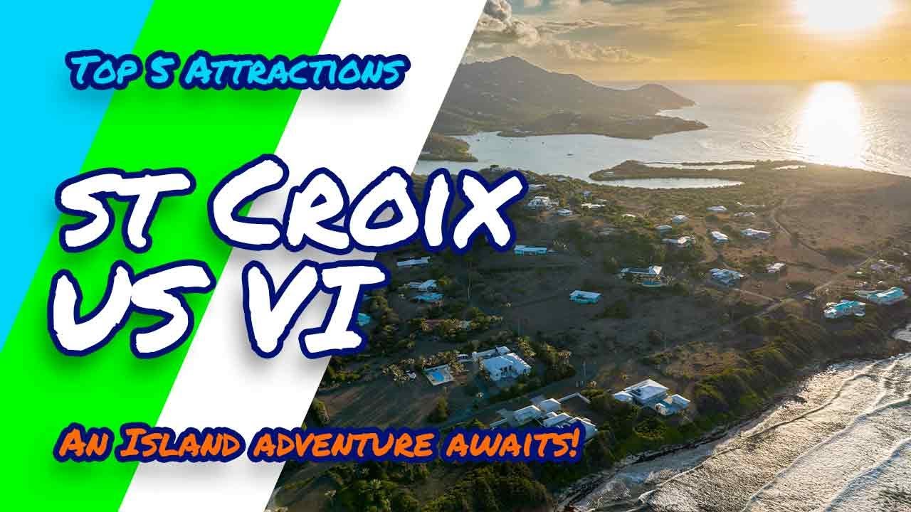 Saint Croix's Top 5 Attractions: An Island Adventure Awaits!