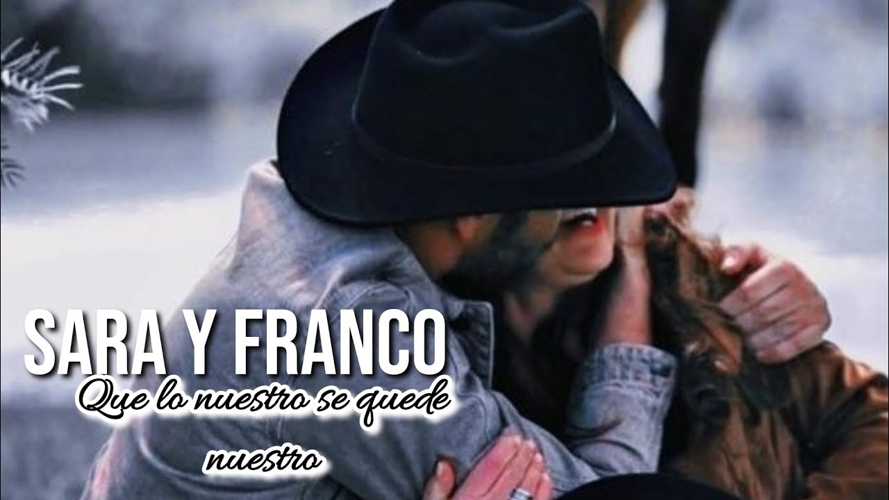 Sara y Franco | que lo nuestro se quede nuestro