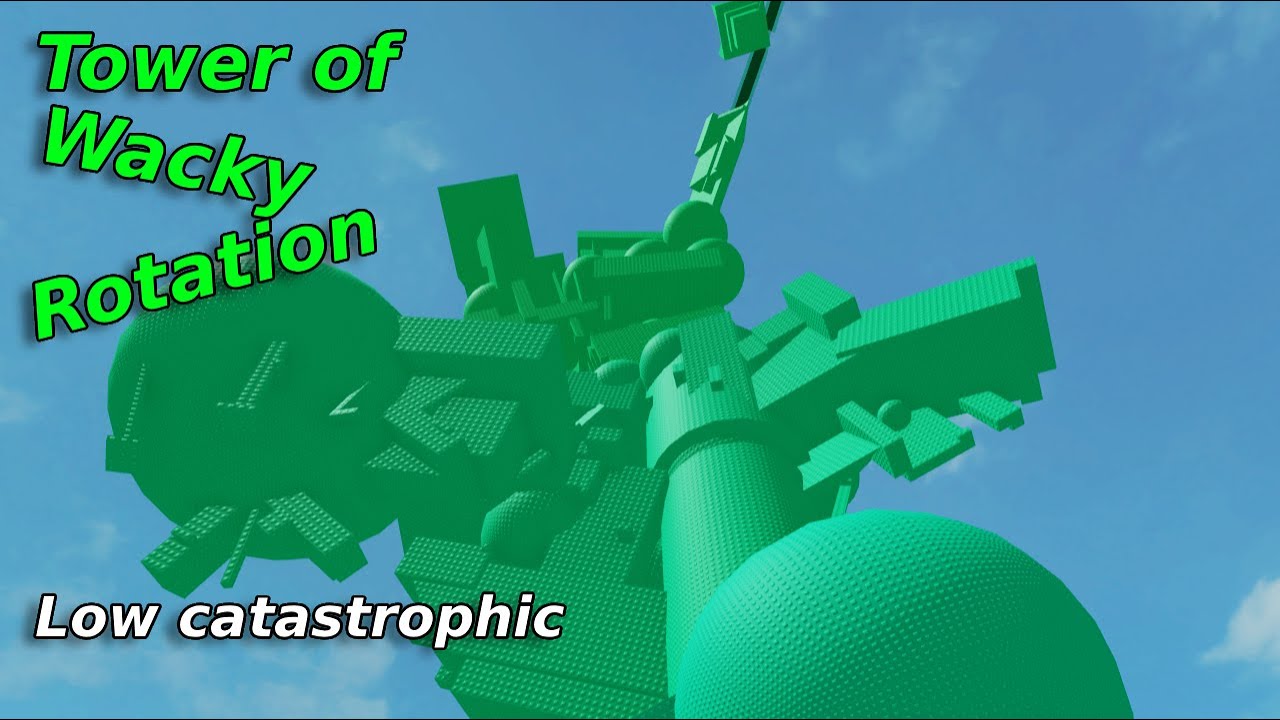 Tower of Wacky Rotation by SteveOofz & kollings (Low Catastrophic) (Showcase, AJ)
