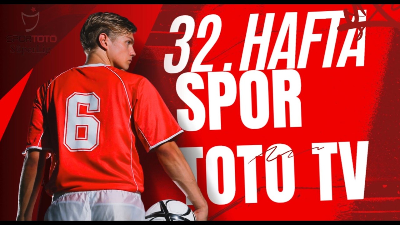 32. Hafta Spor Toto Tahminleri 2025-2026  sezonu