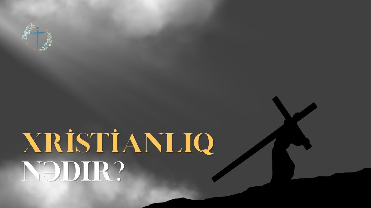 Xristianlıq nədir?