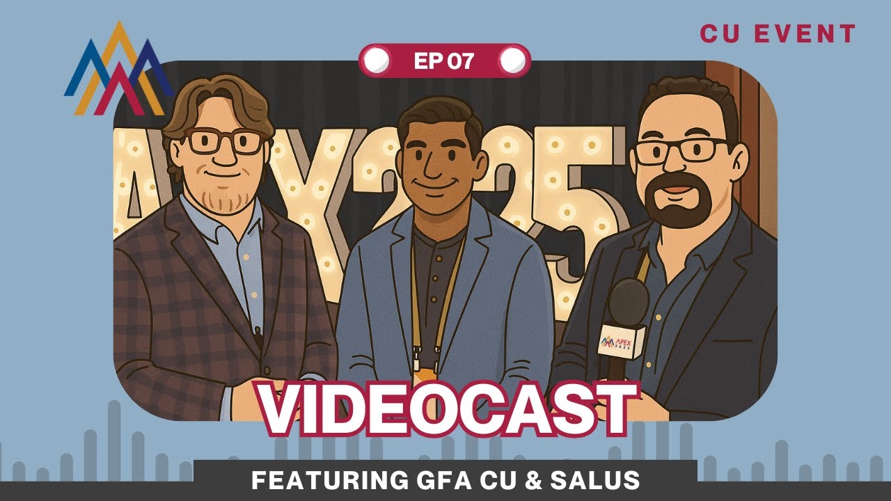 APEX 2025 Videocast Episode 7 | GFA Credit Union & Salus on Digital Innovation