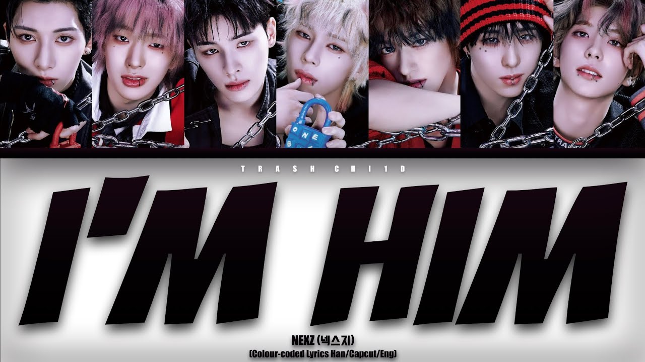 NEXZ (넥스지) - I’m Him (Colour-coded Lyrics Han/Capcut Auto/Eng)