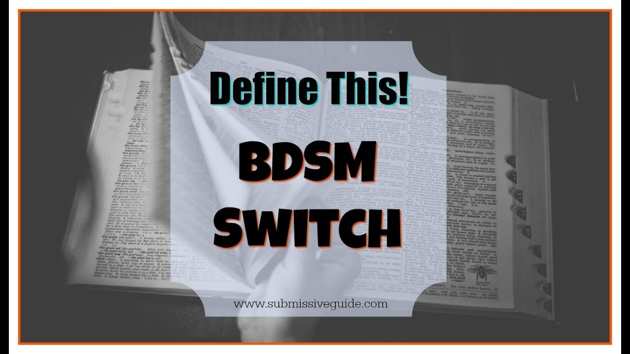 Define This: BDSM Switch | BDSM Terms and Jargon Explained