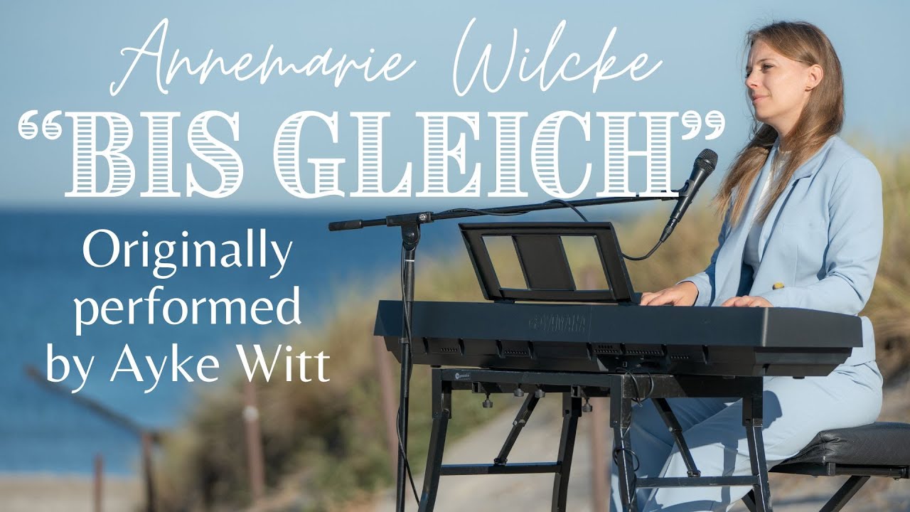 AYKE WITT Bis gleich (Cover by Annemarie Wilcke)