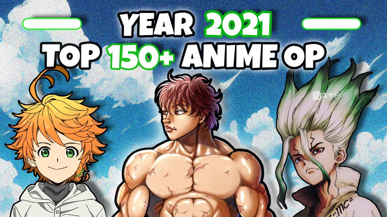 🎉My TOP 150+ Anime Openings of 2021✨