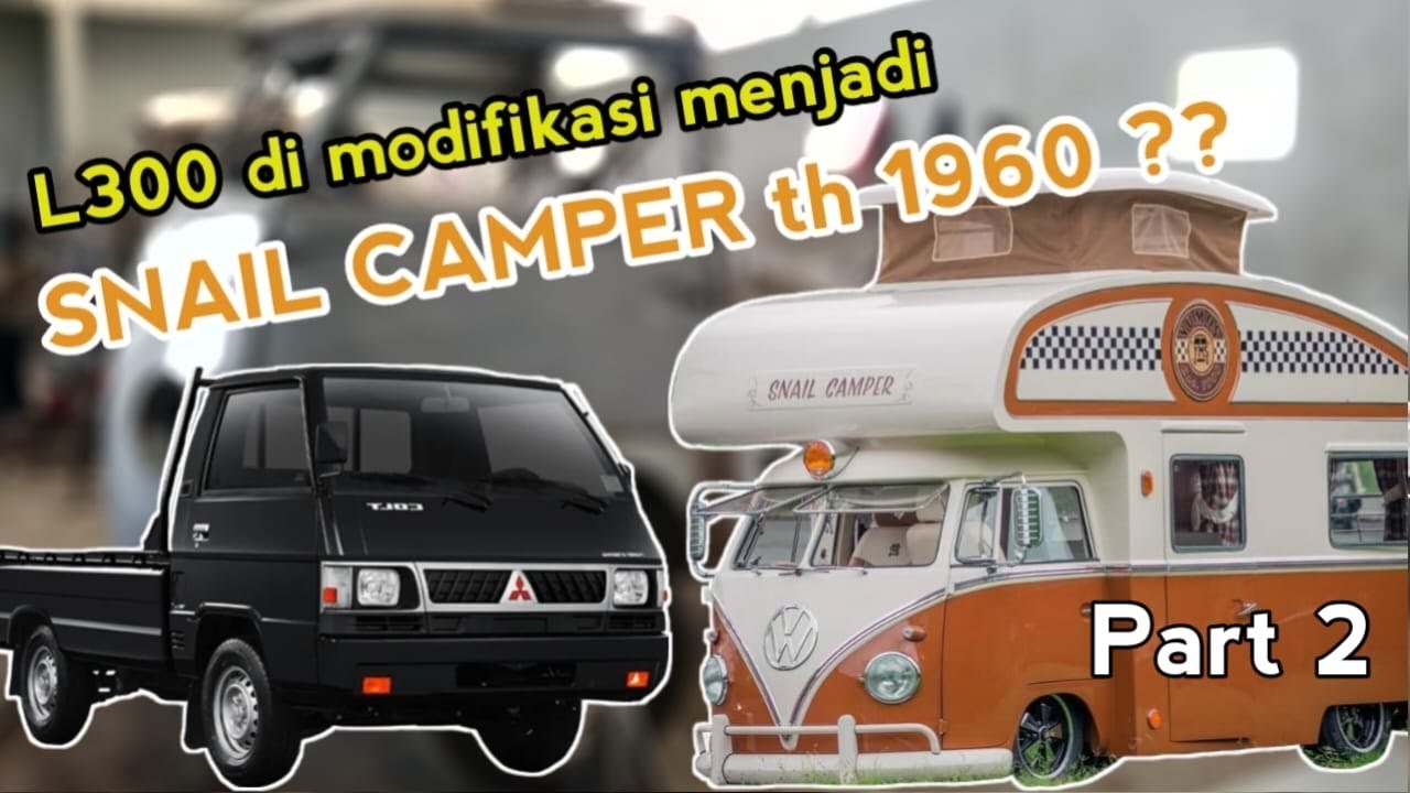 Project Mitsubishi L300 jadi Snail camper