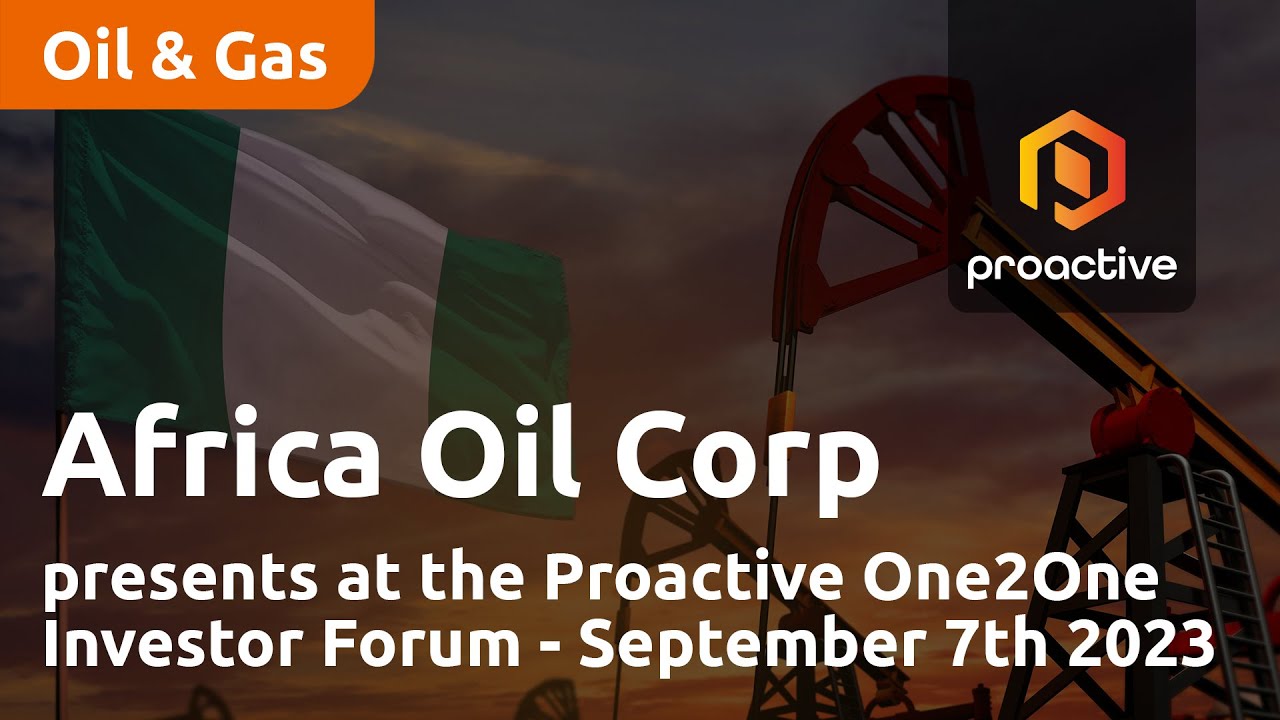 Africa Oil представляет на форуме инвесторов Proactive One2One – 7 сентября 2023 г.