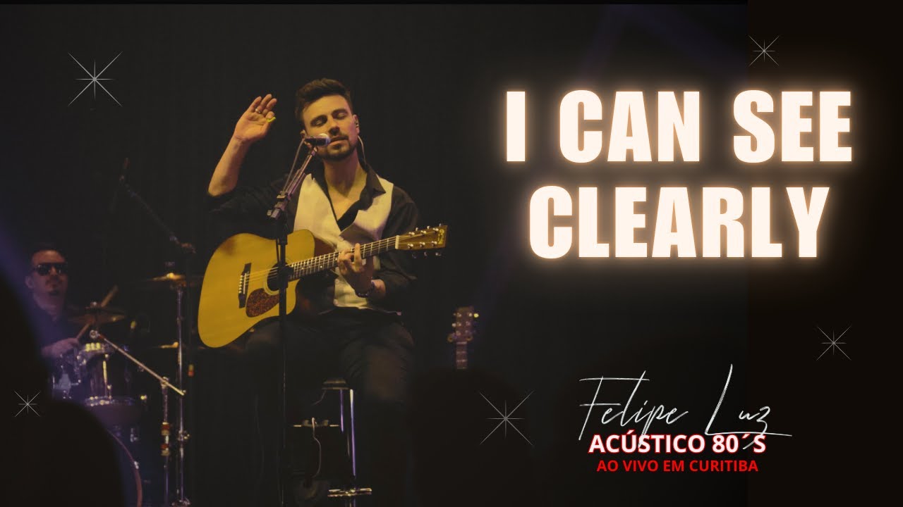 FELIPE LUZ - I CAN SEE CLEARLY I Ac&uacute;stico80&acute;s - Ao vivo em Curitiba