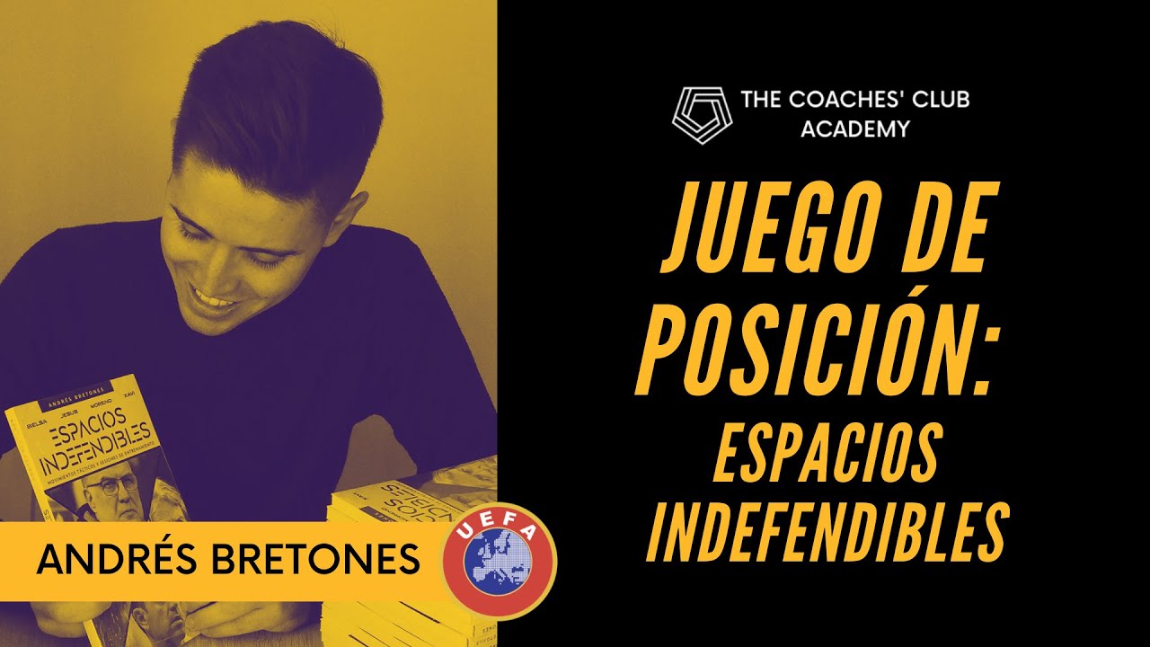 Juego de Posición: Espacios Idefendibles | Andrés Bretones | UEFA Pro Seminario Web De Entrenadores