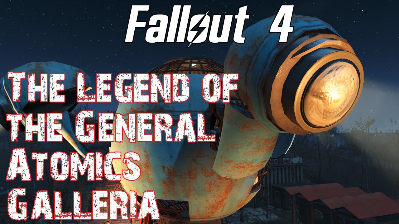 Fallout 4- The Legend of the General Atomics Galleria