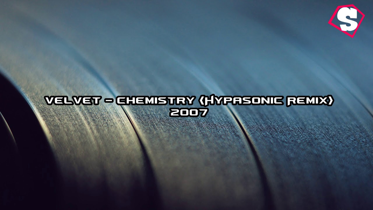 Velvet - Chemistry (Hypasonic Remix)