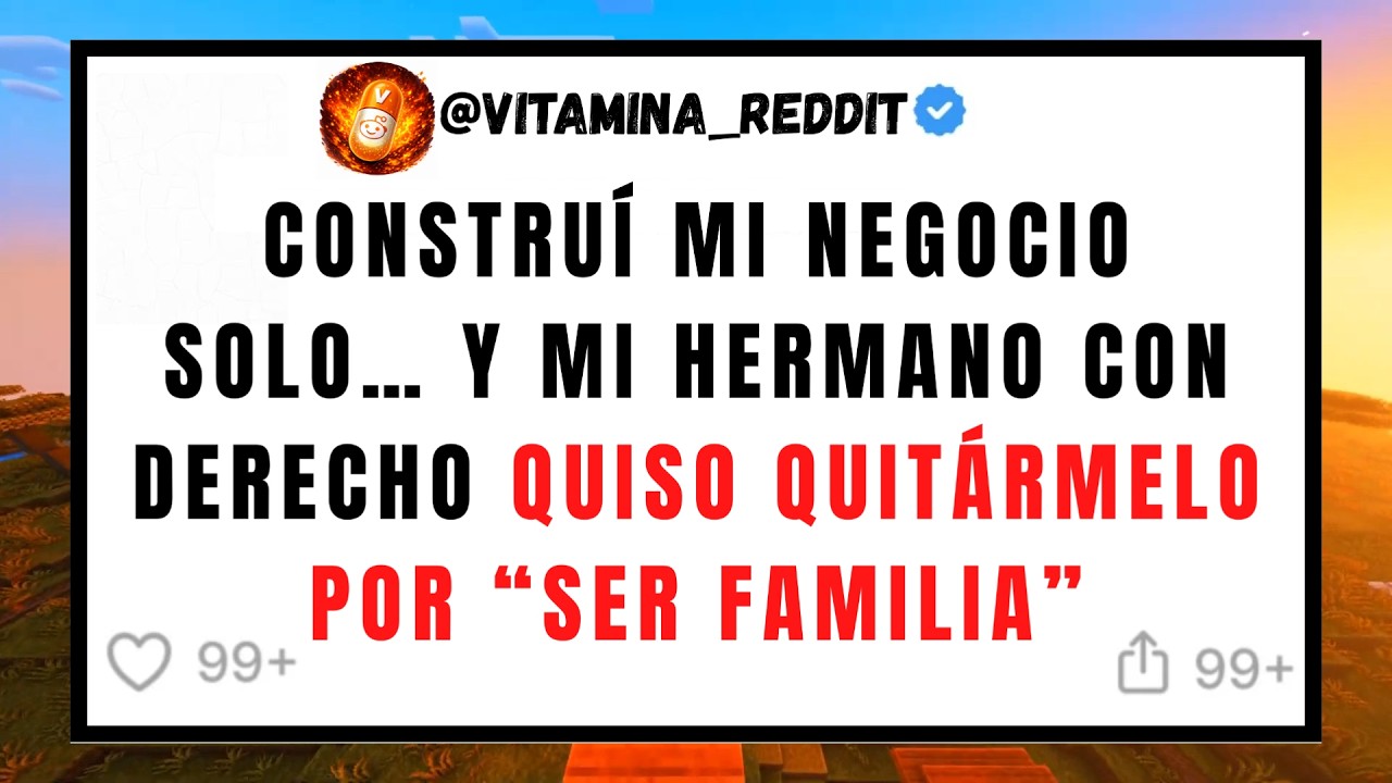 Construí mi NEGOCIO solo… Y mi HERMANO CON DERECHO quiso quitármelo “Porque era familia