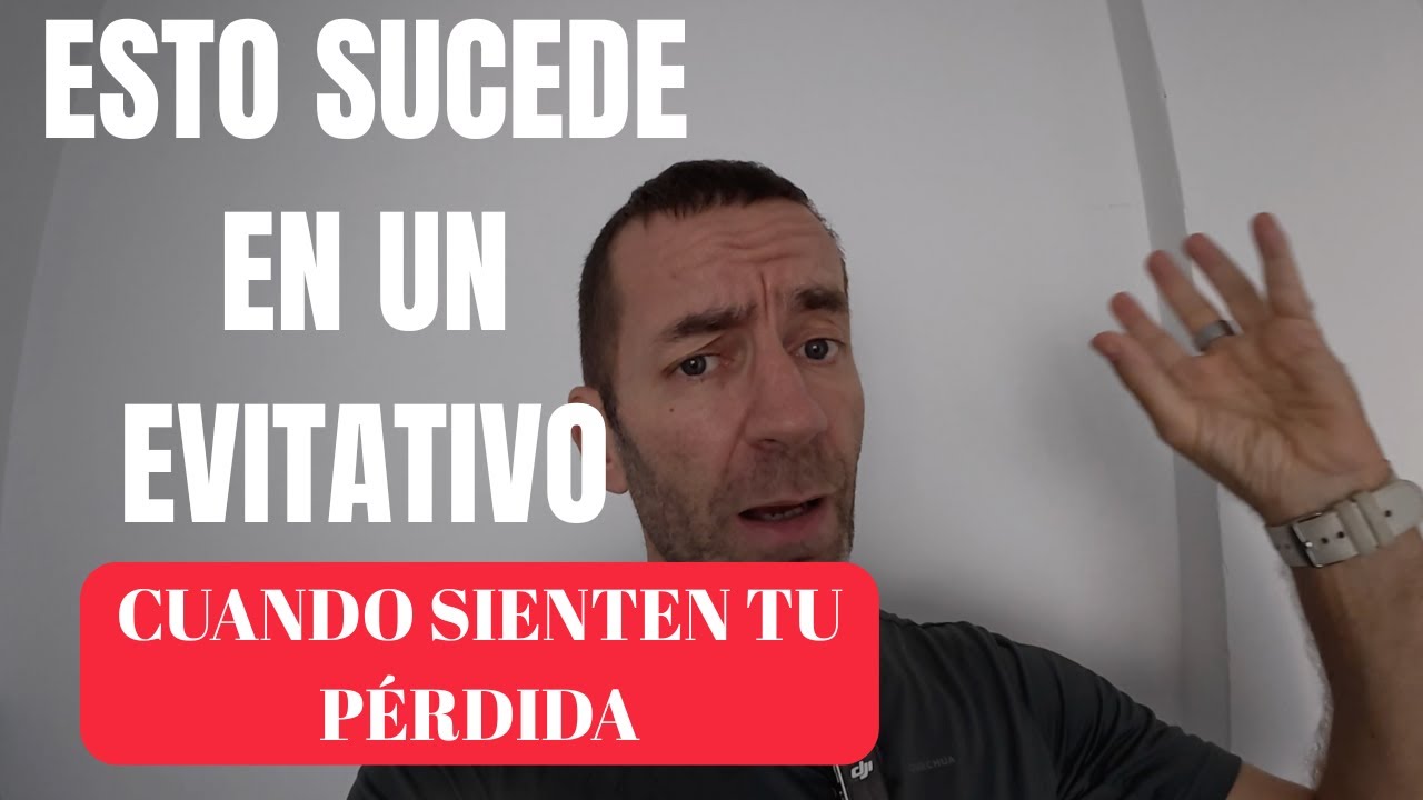 Si el EVITATIVO no siente que te ha perdido, NADA FUNCIONARÁ