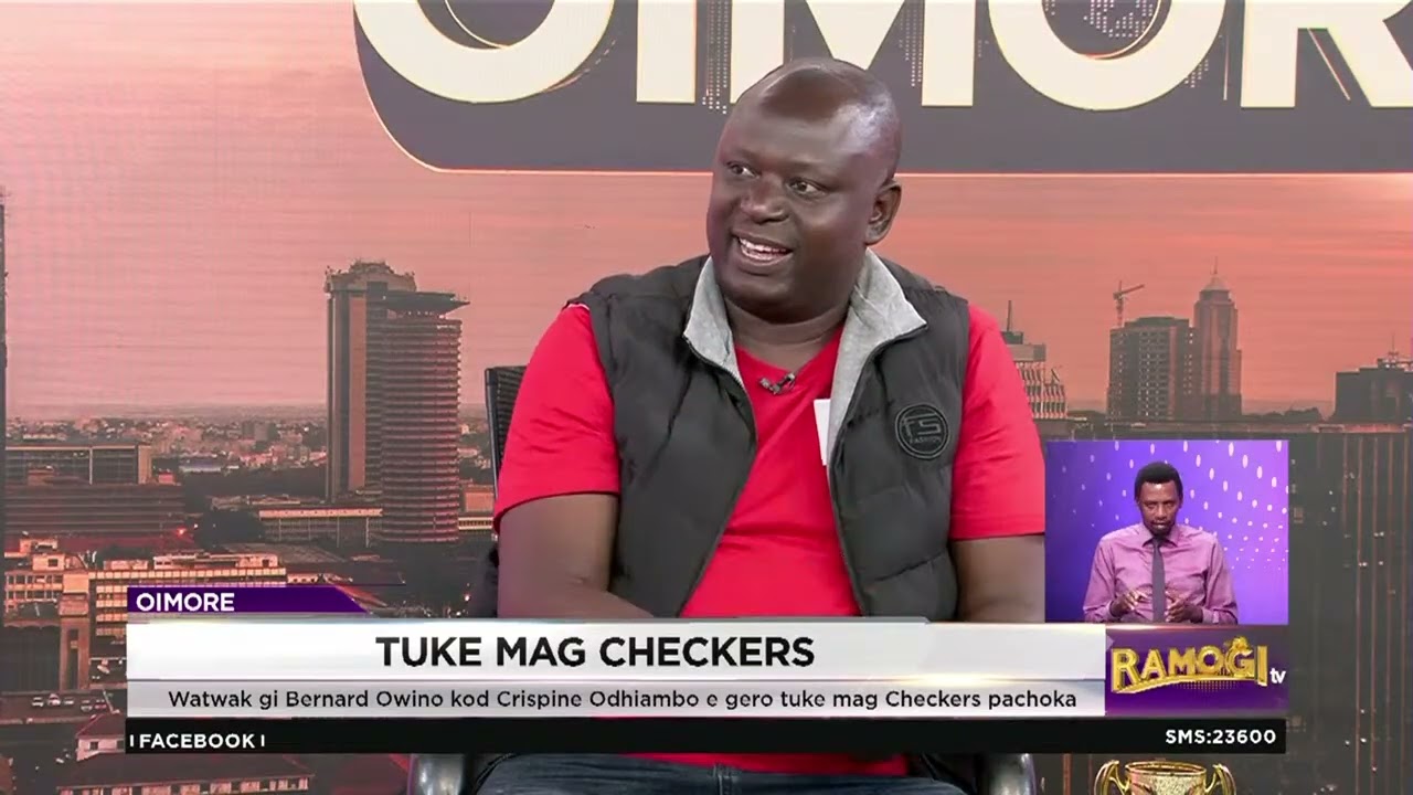 Bernard Owino: Tuk checkers en tuk obuongo; ndalo machon ne owene jodongo