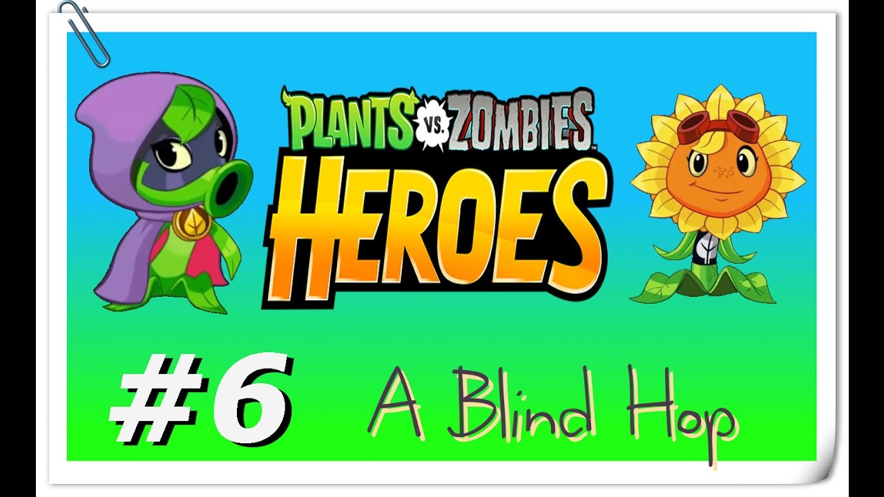 Plants Vs. Zombies: Heroes - A Blind Hop  - 6 - 