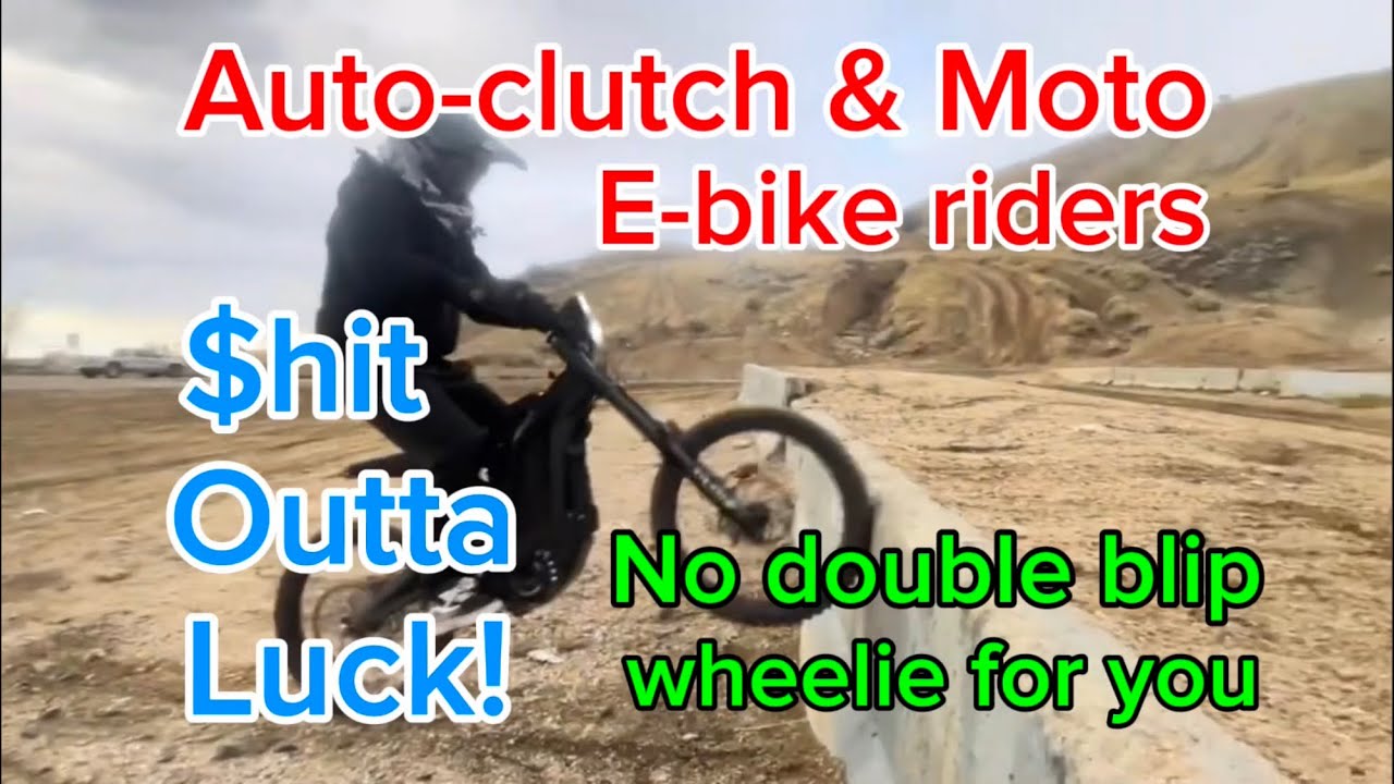 How to Double Blip wheelie on Auto-clutch and Moto E-bikes