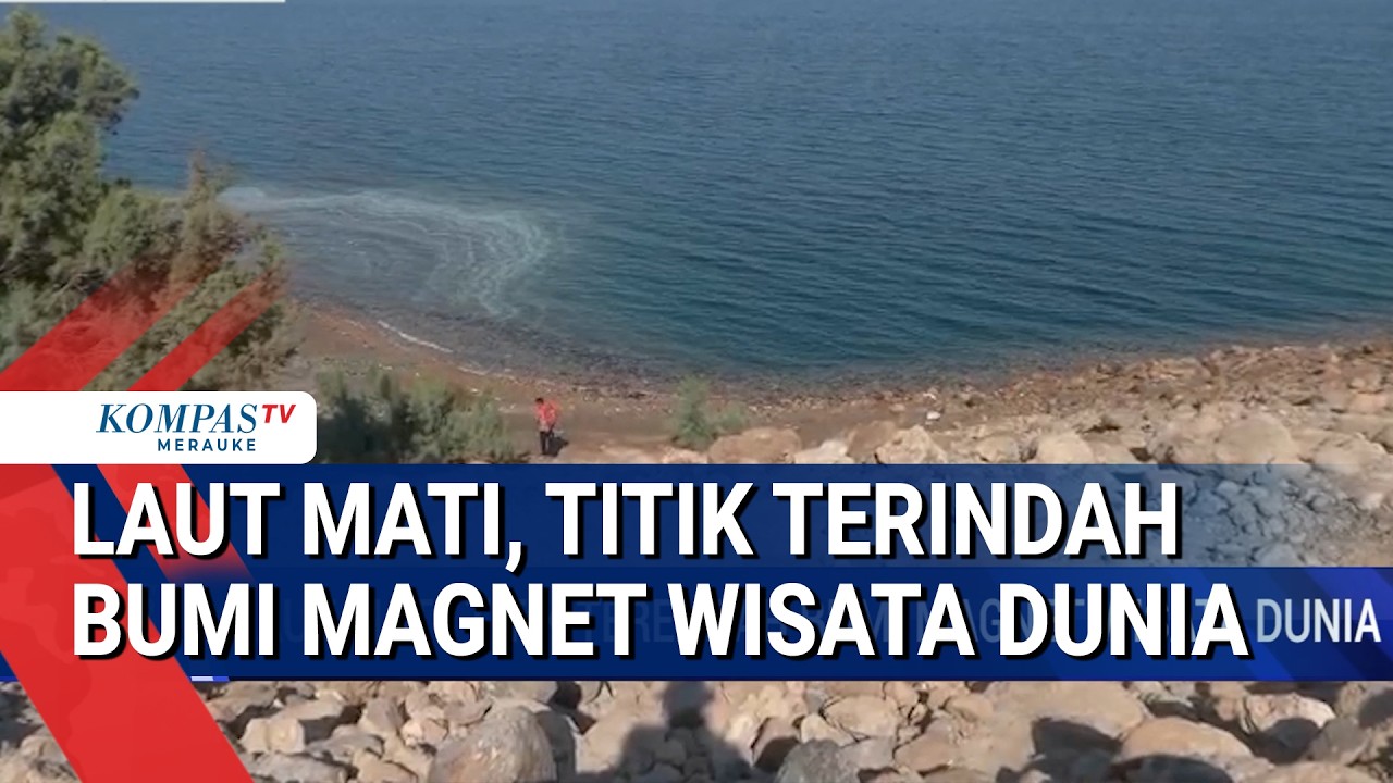 Laut Mati, Titik Terindah Bumi Magnet Wisata Dunia