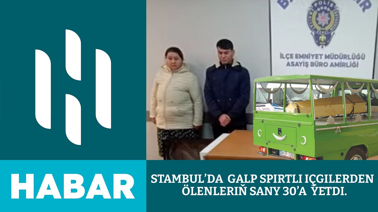 Stambul’da  galp spirtli içgilerden ölenleriň sany 30’y  geçdi.