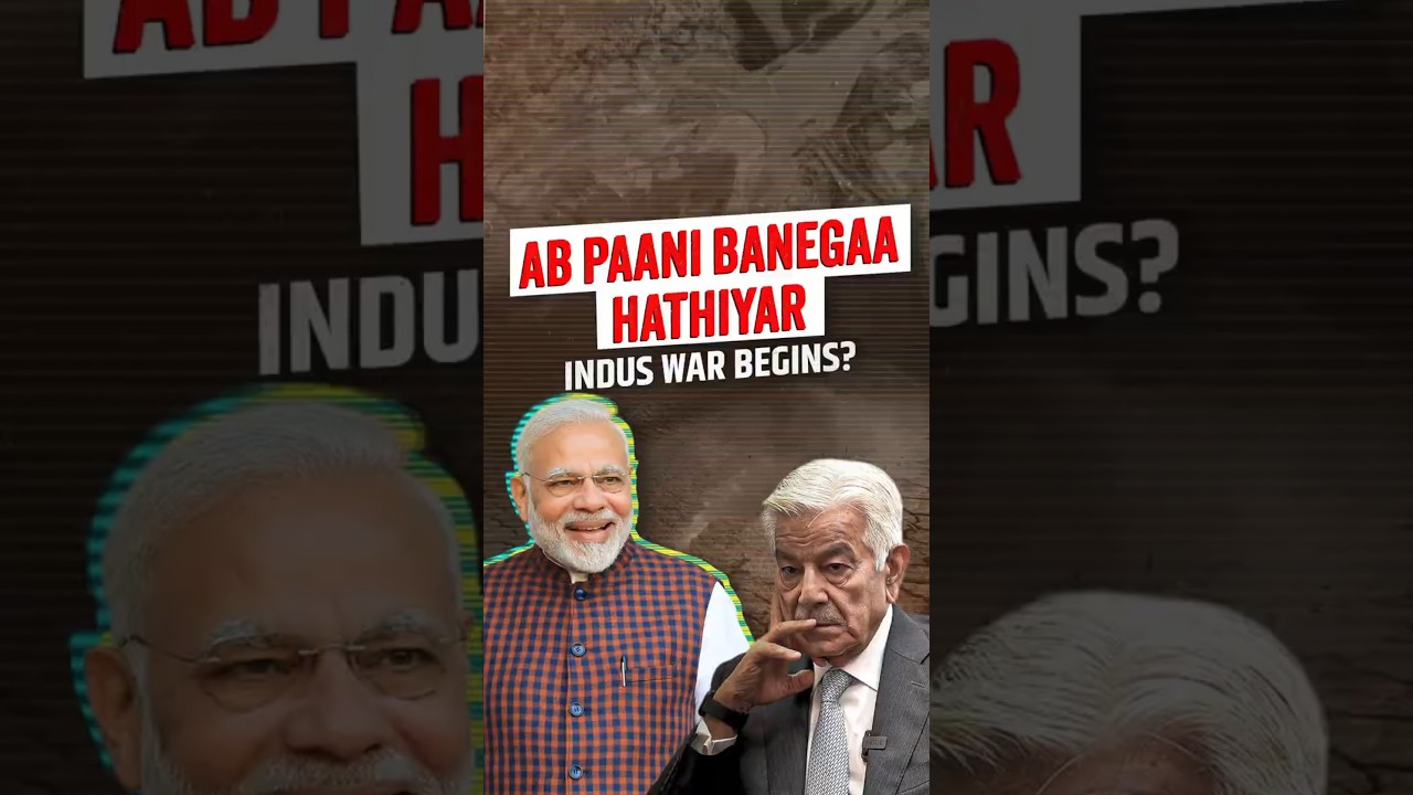 Pakistan Threatens War Over Water? | India's Indus Strategy Explained
