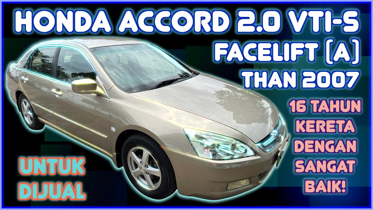 HONDA ACCORD 2.0 VTi S FACELIFT (A) TAHUN 2007 UNTUK DIJUAL