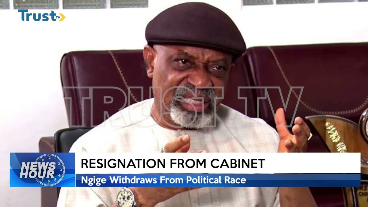 RESIGNATION FROM CABINET:  Ngige Withdraws From Political Race |  TRUST TV