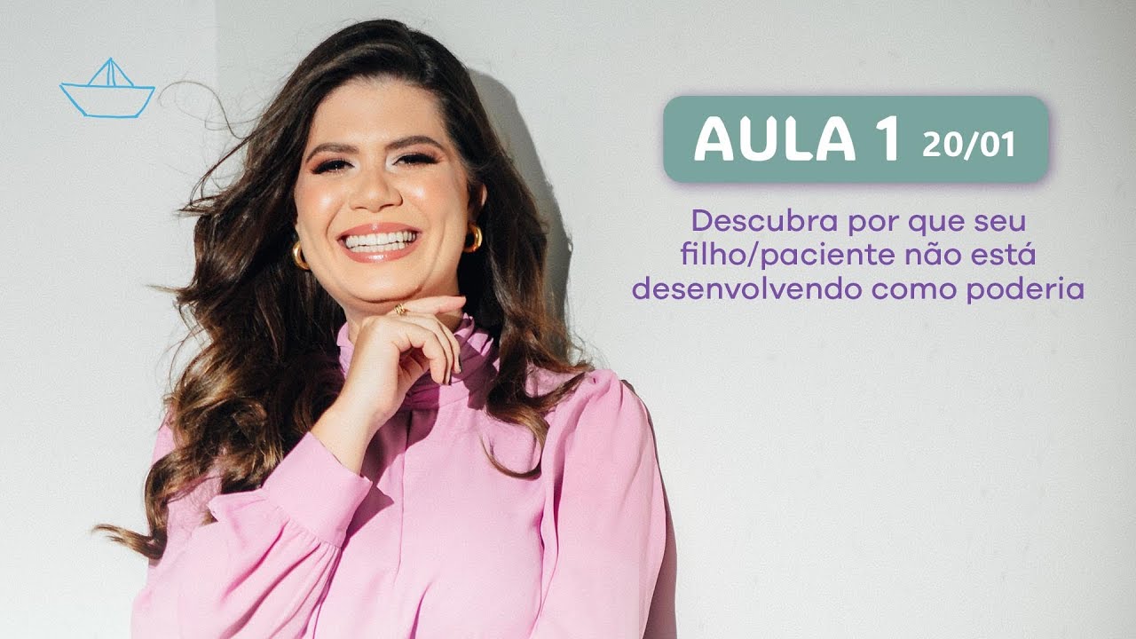 [AULA 01] Descubra por que seu filho / paciente não está desenvolvendo como poderia.