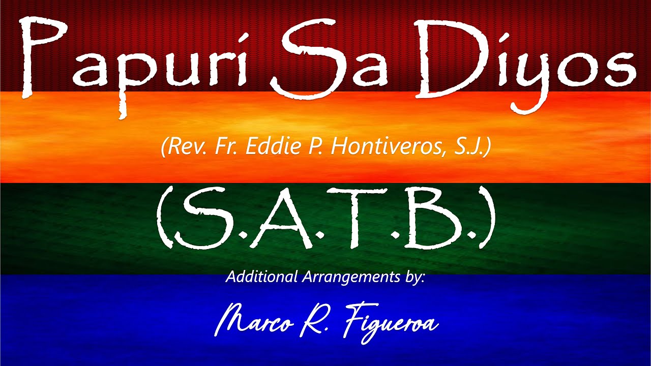 PAPURI SA DIYOS (Rev. Fr. Eddie P. Hontiveros, S.J.)® ~ ֍ SATB