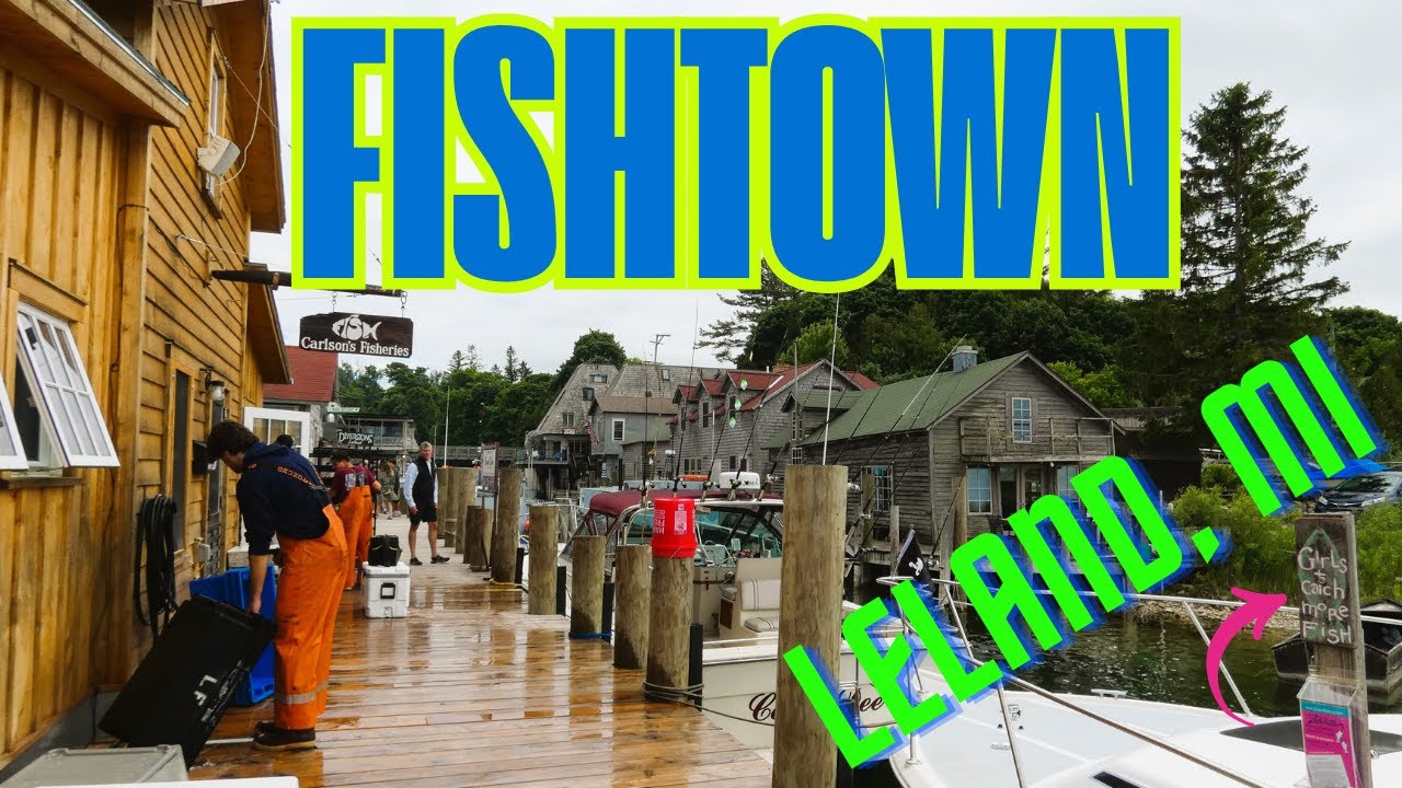 FISHTOWN LELAND MICHIGAN