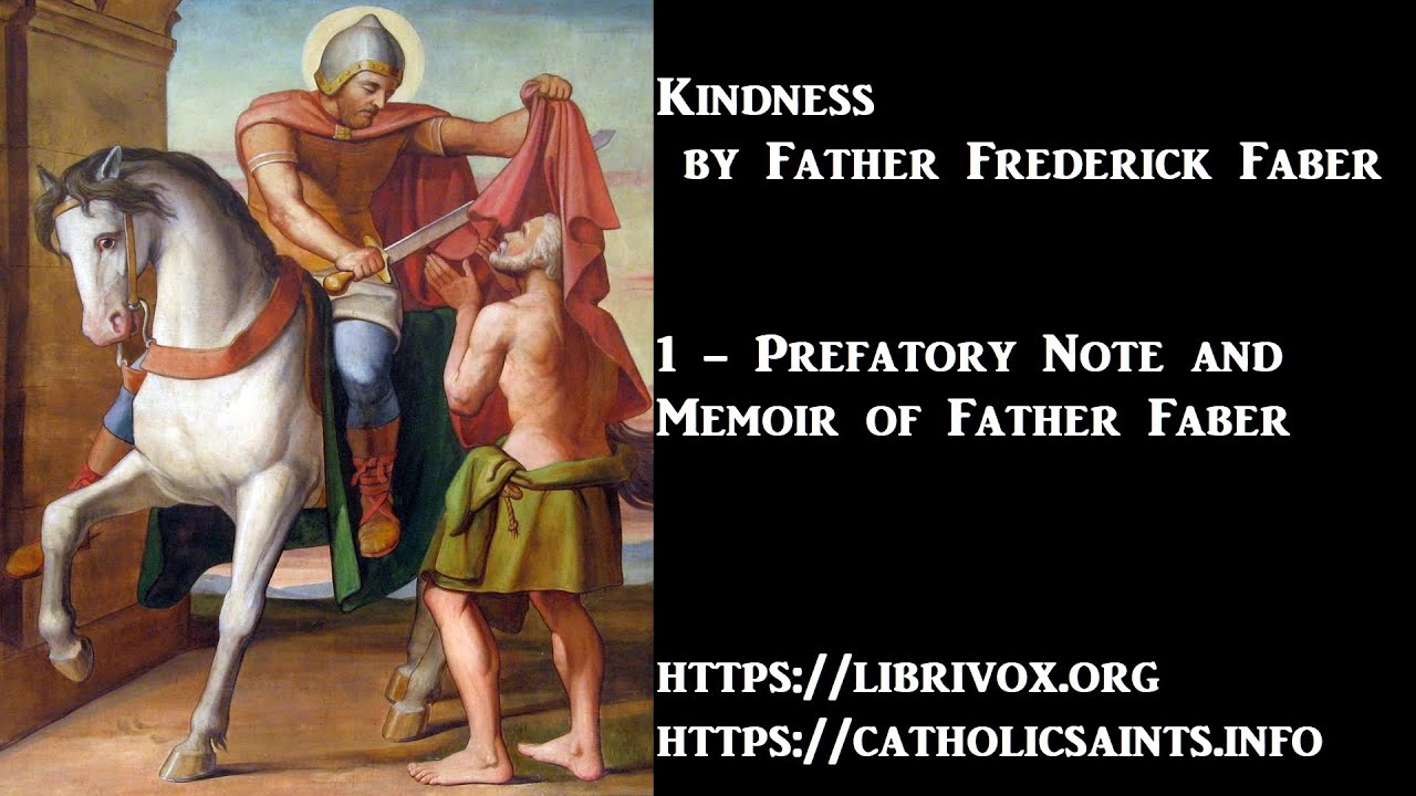Kindness, by Father Frederick William Faber - Prefatory Note and Memoir of Father Faber