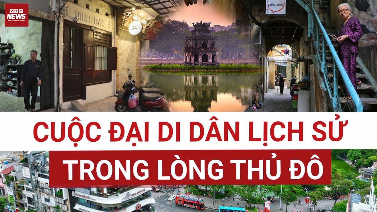 LỊCH SỬ CHƯA TỪNG CÓ: 860.000 người và cuộc dịch chuyển chưa từng có của Hà Nội | VTC News